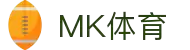 MK体育网页版 - 最新体育直播与赛事资讯入口
